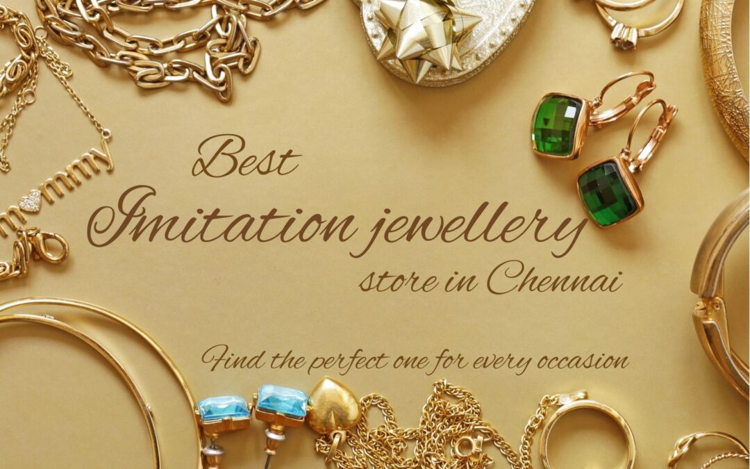 Top 10 Best Imitation Jewellery Stores in Chennai